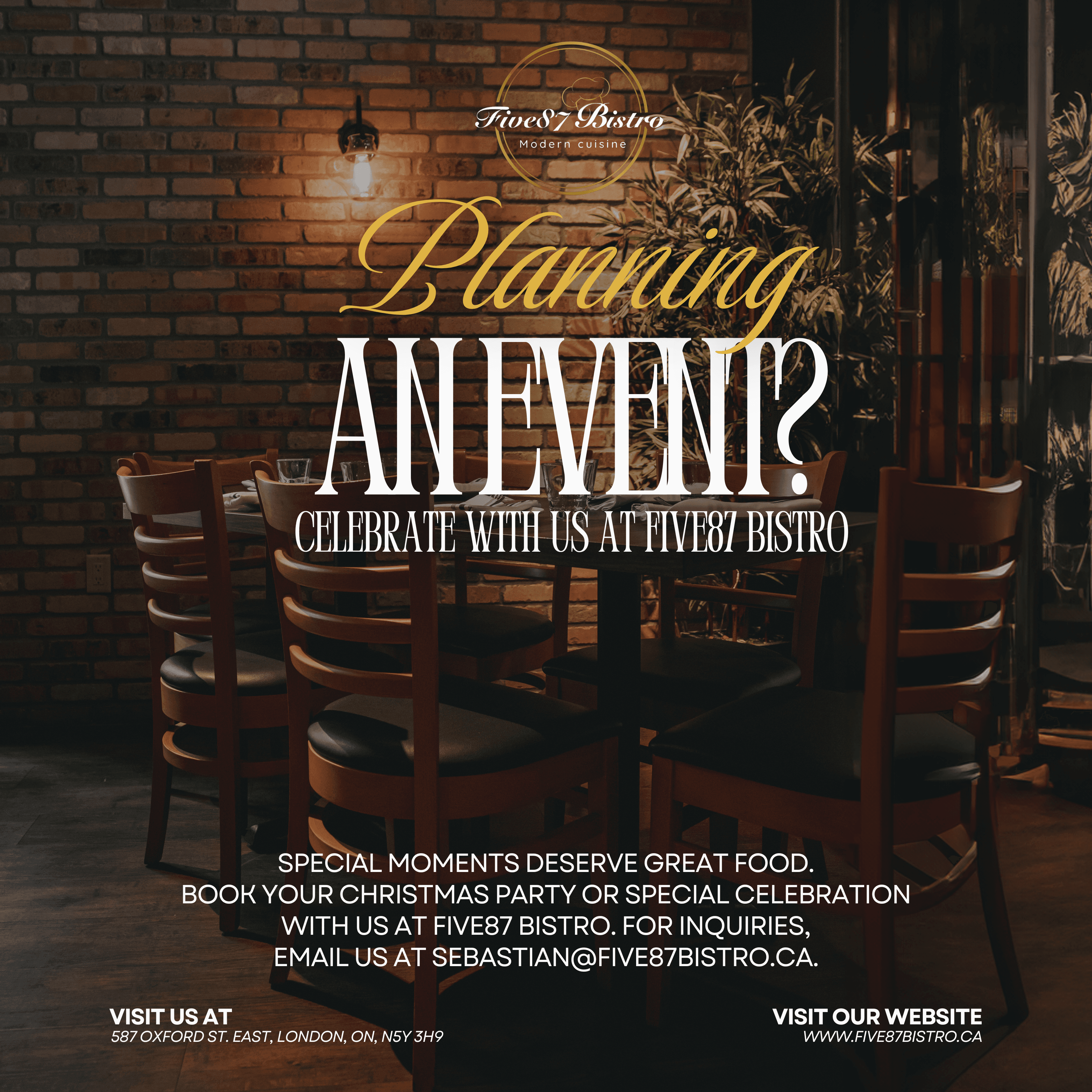 Planning an event? Celebrate with us at Five87 Bistro — email sebastian@five87bistro.ca